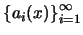 $\left\{a_i(x)\right\}_{i=1}^{\infty}$