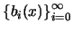 $\left\{b_i(x)\right\}_{i=0}^{\infty}$